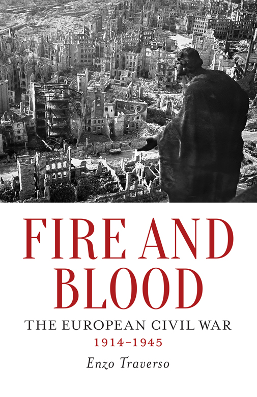 Fire and Blood - The European Civil War 1914 - 1945