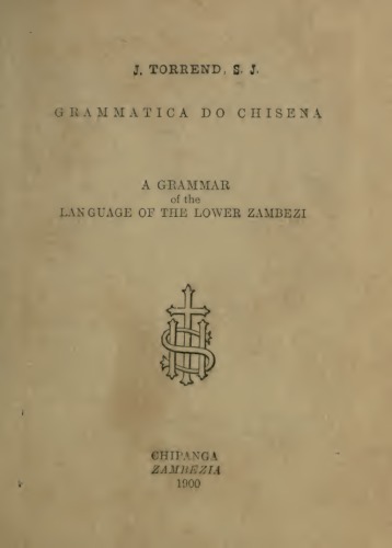 Grammática do Chisena = A grammar of the language of the lower Zambezi
