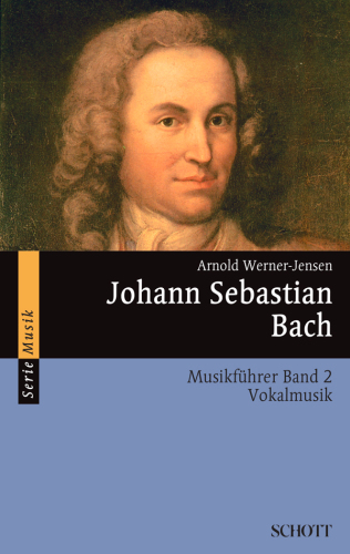 Johann Sebastian Bach : Musikführer - Band 2: Vokalmusik.
