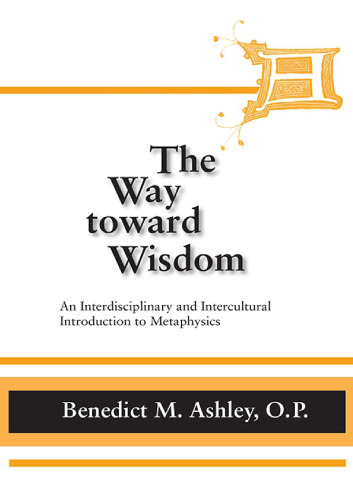 The Way Toward Wisdom: An Interdisciplinary and Intercultural Introduction to Metaphysics