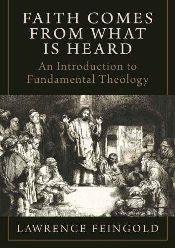 Faith Comes from What Is Heard: An Introduction to Fundamental Theology