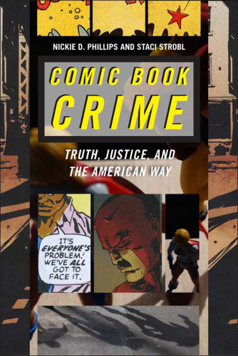 Comic Book Crime: Truth, Justice, and the American Way