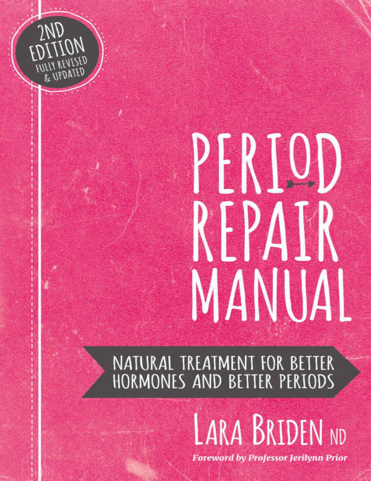 Period Repair Manual: Natural Treatment for Better Hormones and Better Periods