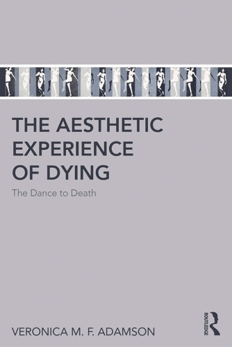 The Aesthetic Experience of Dying: The Dance to Death