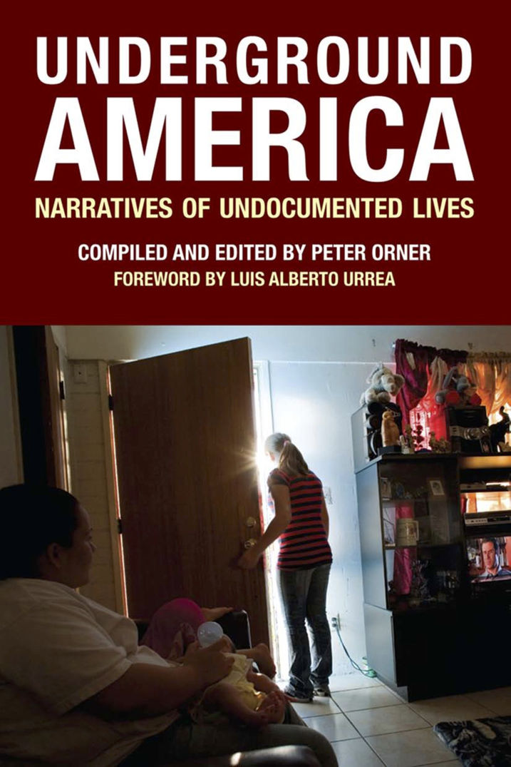 Underground America: Narratives of Undocumented Lives (Voice of Witness)