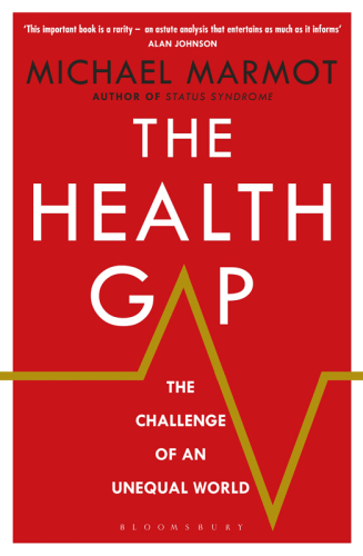 The Health Gap: The Challenge of an Unequal World