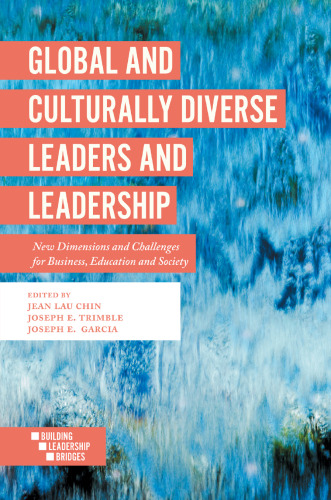 Global and Culturally Diverse Leaders and Leadership: New Dimensions and Challenges for Business, Education and Society