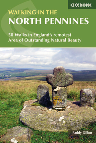 Walking in the North Pennines: 50 Walks in England’s remotest Area of Outstanding Natural Beauty