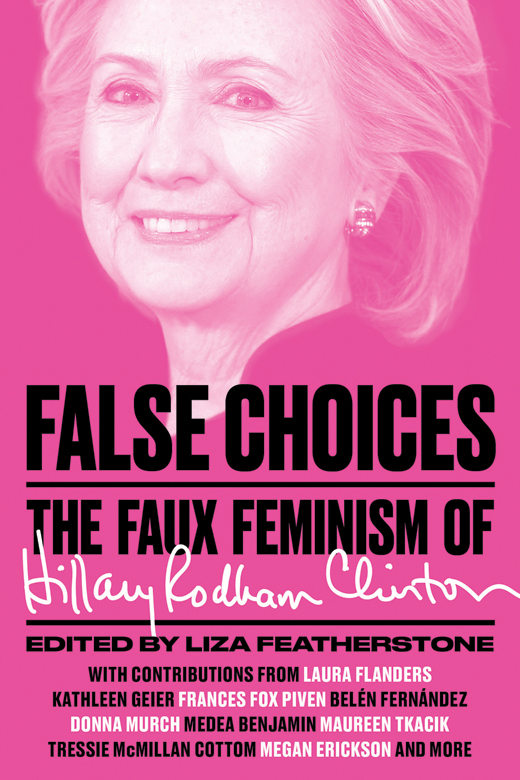 False Choices: The Faux Feminism of Hillary Clinton