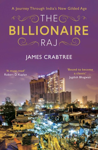 The Billionaire Raj : A Journey Through India’s New Gilded Age