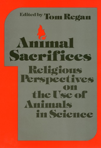 Animal Sacrifices: Religious Perspectives on the Use of Animals in Science