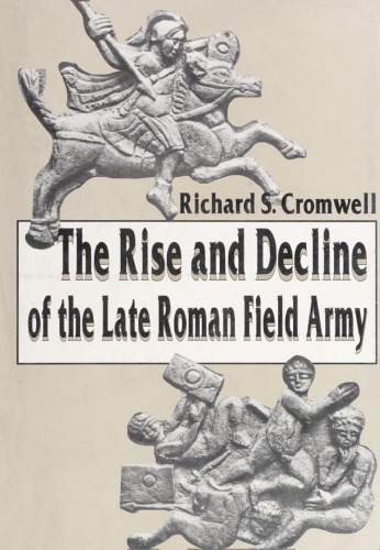The Rise and Decline of the Late Roman Field Army