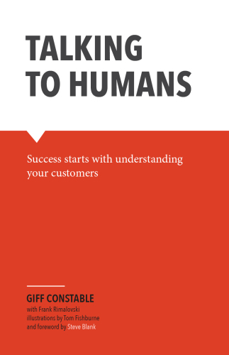 Talking to Humans: Success starts with understanding your customers