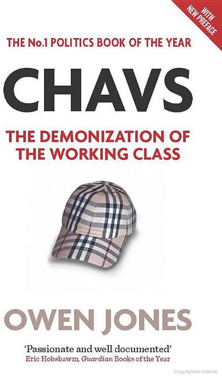 Chavs: The Demonization of the Working Class