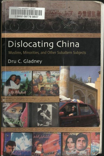 Dislocating China: Muslims, Minorities, and Other Subaltern Subjects