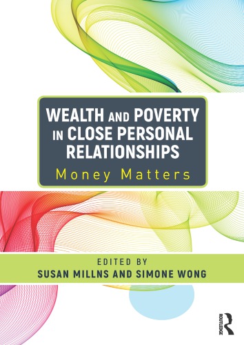 Wealth and Poverty in Close Personal Relationships: Money Matters