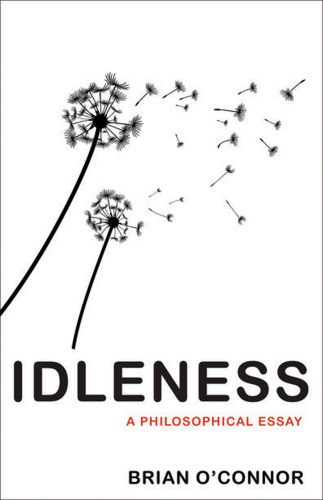 Idleness : a philosophical essay