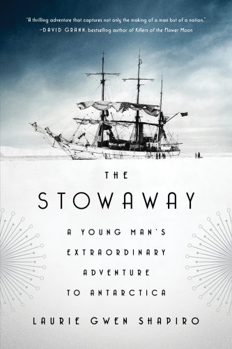 The Stowaway: A Young Man’s Extraordinary Adventure to Antarctica