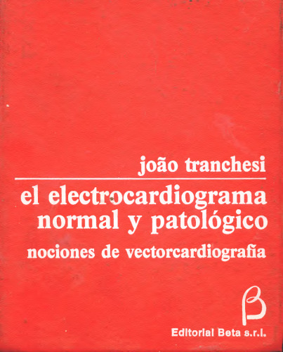 Electrocardiograma normal y patológico: nociones de vectocardiografía
