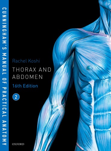 Cunningham’s Manual of Practical Anatomy. Volume 2: Thorax and abdomen