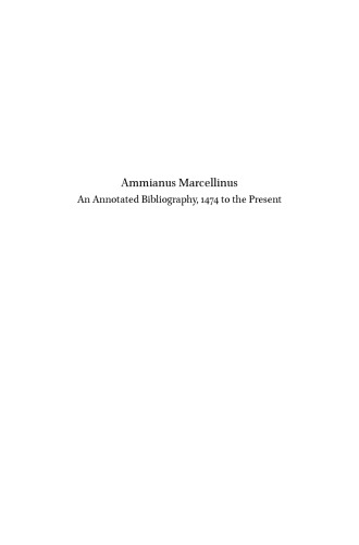 Ammianus Marcellinus : an annotated bibliography, 1474 to the present