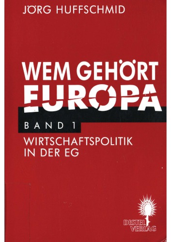 Wem gehört Europa? Wirtschaftspolitik und Kapitalstrategien
