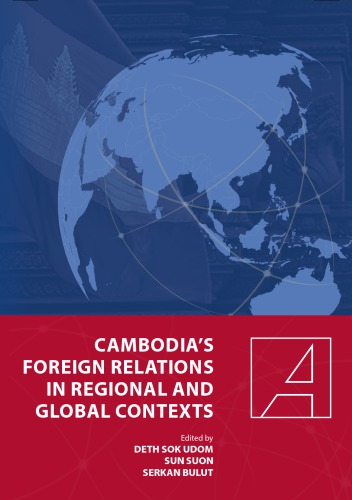 Cambodia’s foreign relations in regional and global contexts