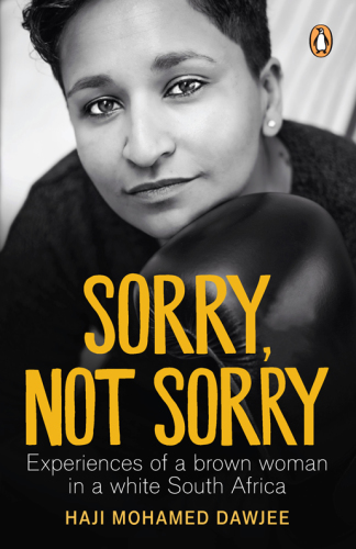 Sorry, Not Sorry; Experiences Of A Brown Woman In A White South Africa