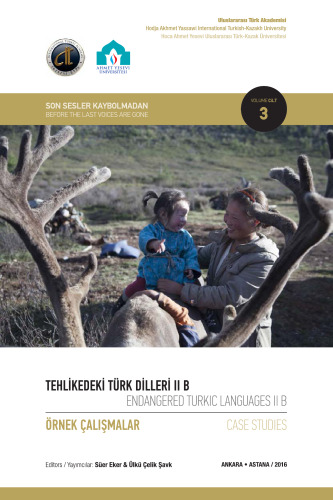 Endangered Turkic Languages II B: Case Studies, Volume 3 / Tehlikedeki Türk Dilleri II B: Örnek Çalışmalar, Cilt 3