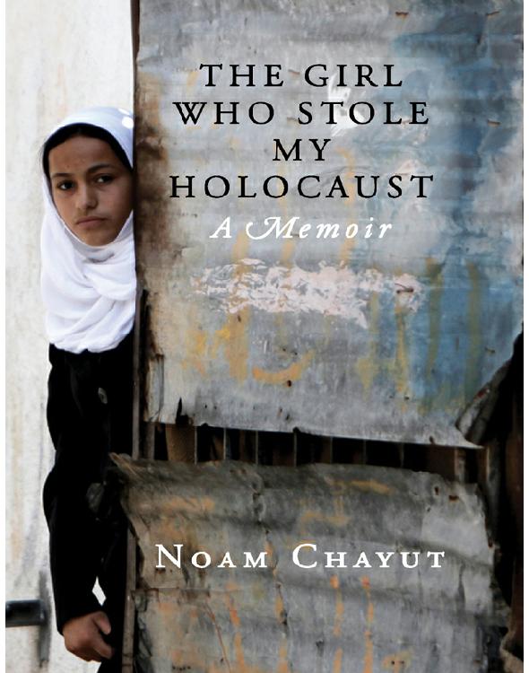 The Girl Who Stole My Holocaust - A Memoir