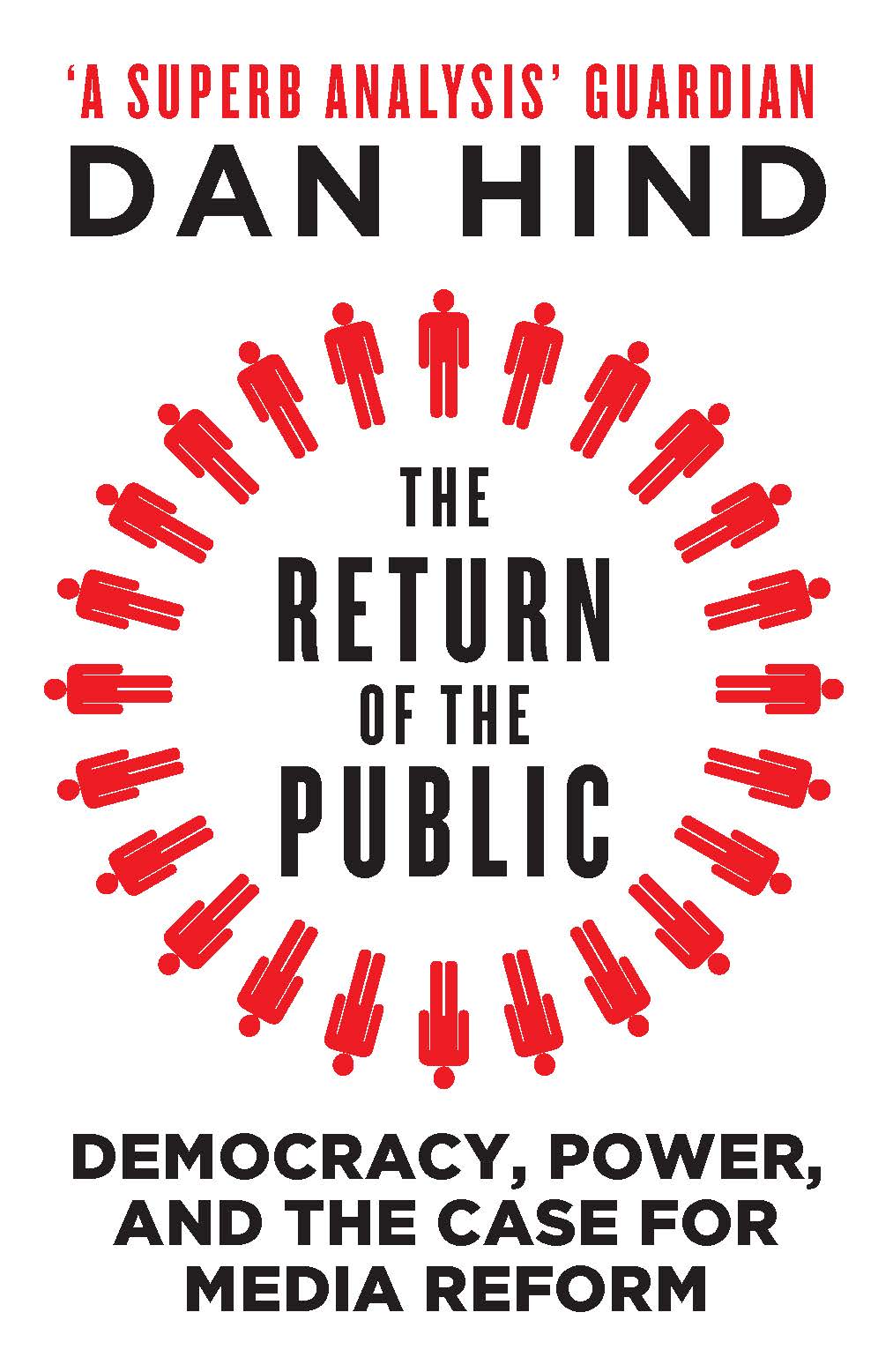 The Return of the Public - Democracy, Power and the Case for Media Reform