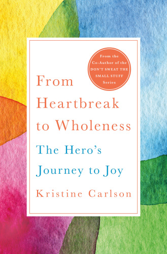 From Heartbreak To Wholeness: The Hero’s Journey To Joy