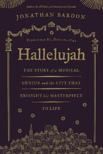 Hallelujah: the Story of a Musical Genius and the City that Brought his Masterpiece to Life