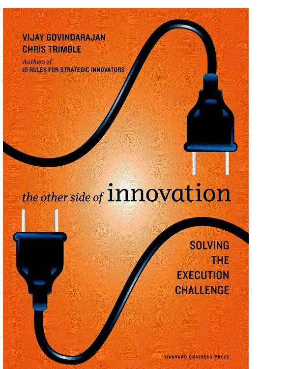 The Other Side of Innovation: Solving the Execution Challenge