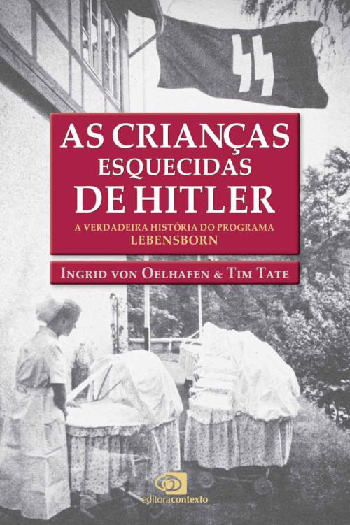 As crianças esquecidas de Hitler: a verdadeira história do programa Lebensborn