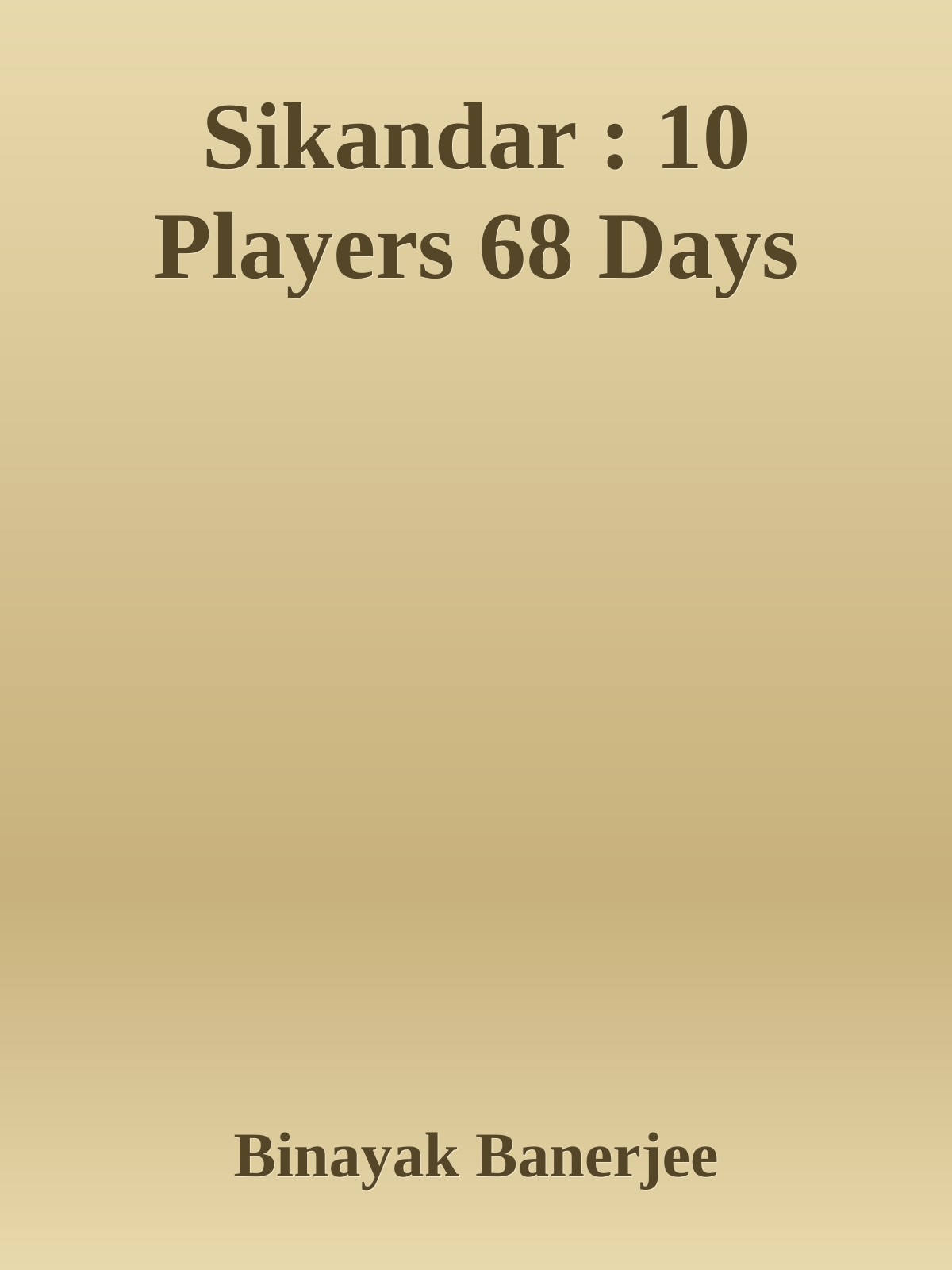 Sikandar : 10 Players 68 Days