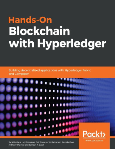 Hands-on blockchain with Hyperledger: Building decentralized applications with Hyperledger Fabric and Composer