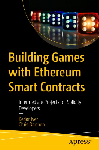 Building games with Ethereum smart contracts: intermediate projects for Solidity developers