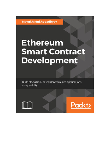 Ethereum smart contract development: build blockchain-based decentralized applications using Solidity