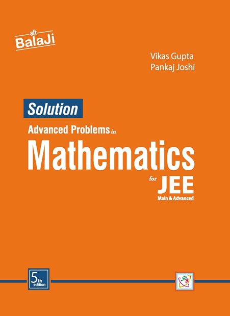 Solution to Advanced Problems in Mathematics for JEE (Main & Advanced) (chapter 1–8)