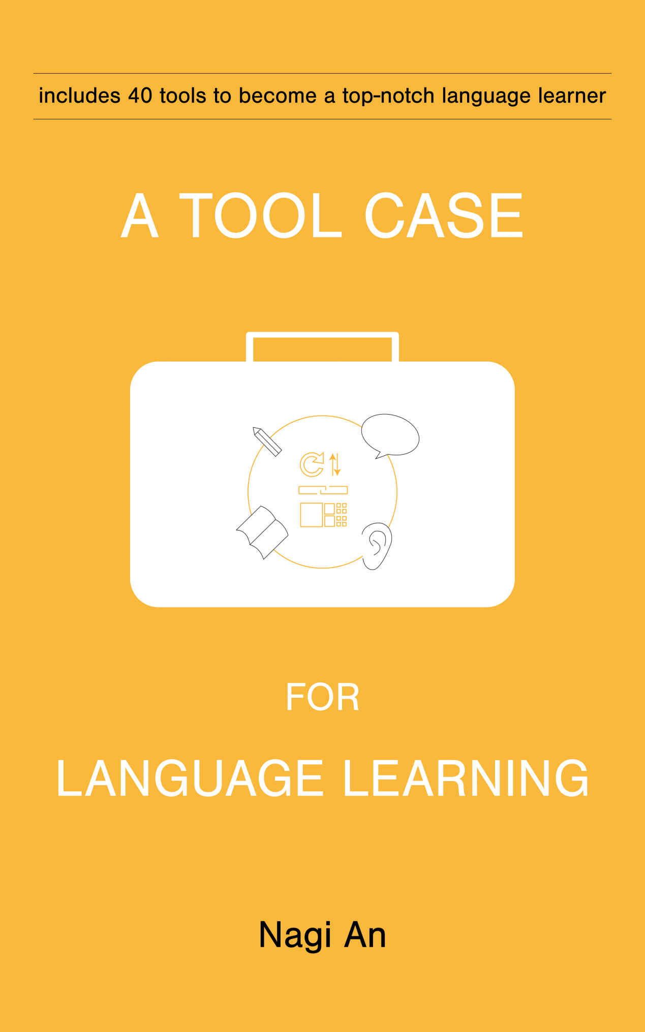 A Tool Case for Language Learning: 40 Tools to Become a Top-Notch Language Learner