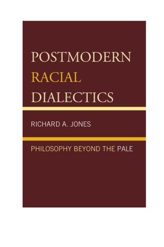 Postmodern Racial Dialectics: Philosophy Beyond the Pale