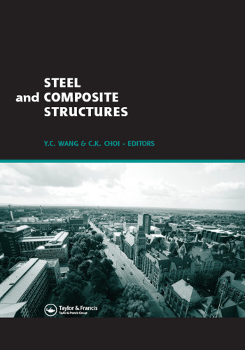 Steel and composite structures. Proceedings of the 3rd International Conference on Steel and Composite Structures (ICSCS07), Manchester, UK, 30 July-1 August 2007