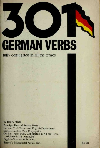 301 German verbs fully conjugated in all the tenses, alphabetically arranged