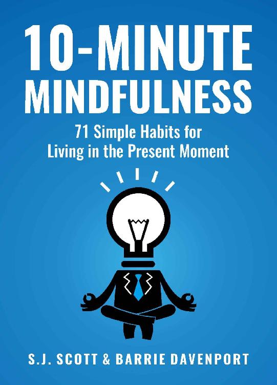 10-Minute Mindfulness: 71 Habits for Living in the Present Moment