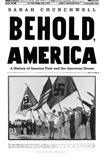 Behold, America: A History of America First and the American Dream