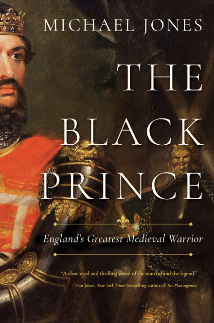 The Black Prince: England’s Greatest Medieval Warrior