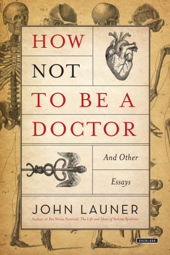 How not to be a doctor: and other essays