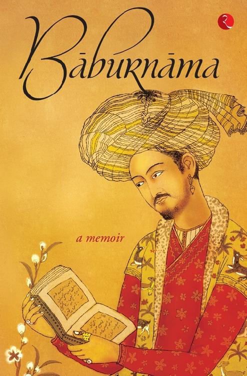 Baburnama. A memoir