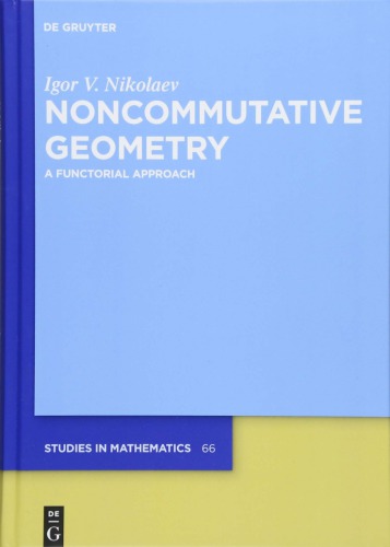 Noncommutative Geometry: A Functorial Approach